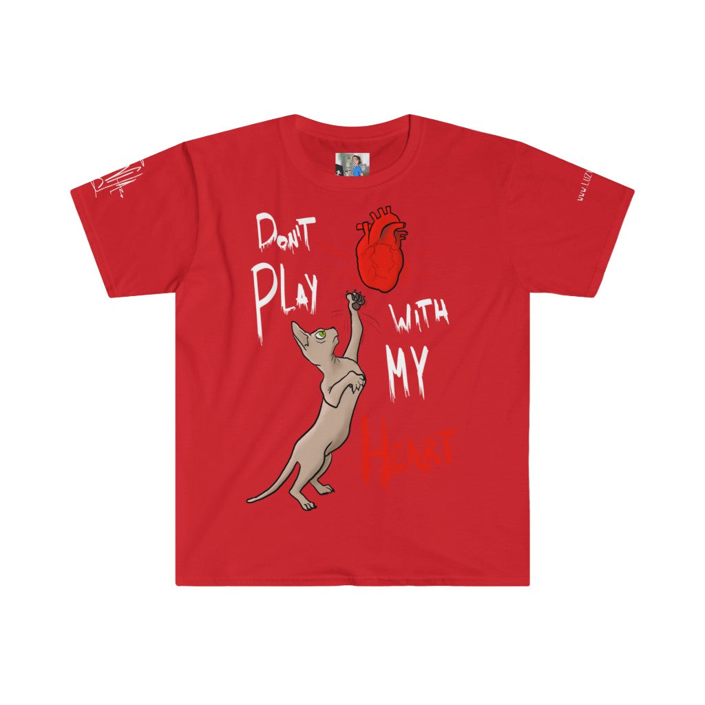 Don´t play with my heart - Unisex T-Shirt