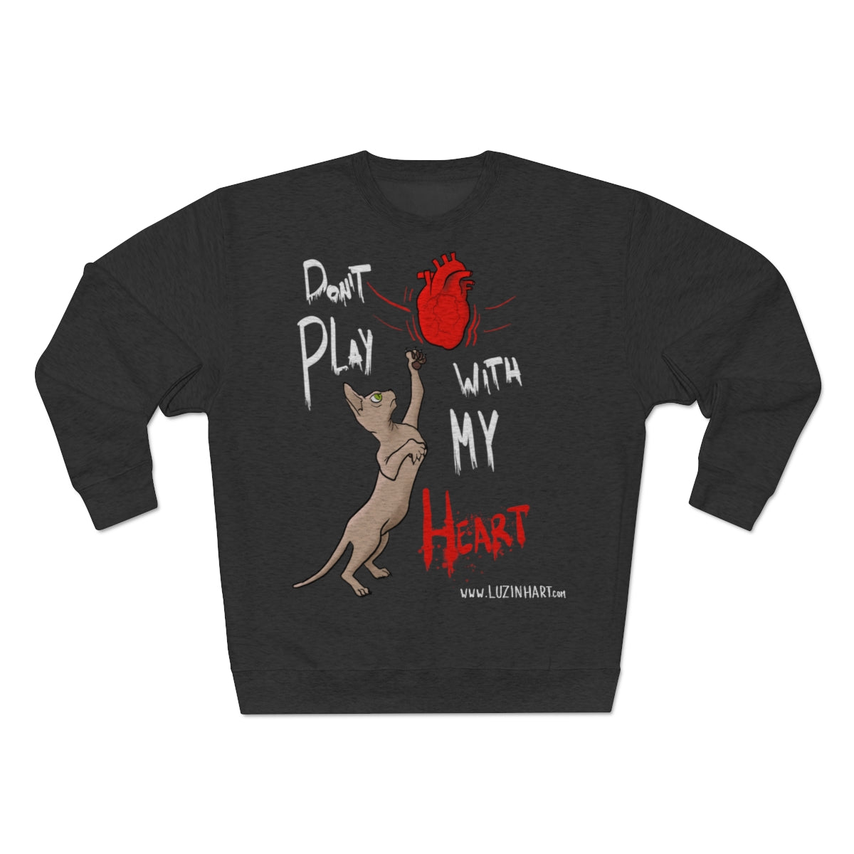 Don´t play with my heart - Sweatshirt